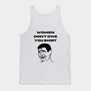 Women Don't Owe Your Shirt Tank Top